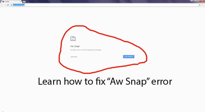 Learn how to fix “Aw Snap” error